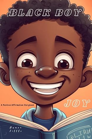 Black Boy Joy: Affirmations for Growing Strong and Proud