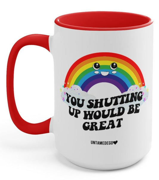 You Shutting Up Would Be Great Johnny The Cloud 15oz Mug